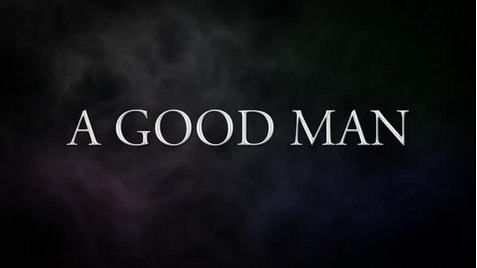 The Definition of a Good&nbsp;Man